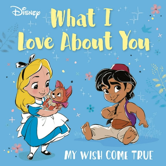 Disney What I Love about You: My Wish Come True, (Board Book)
