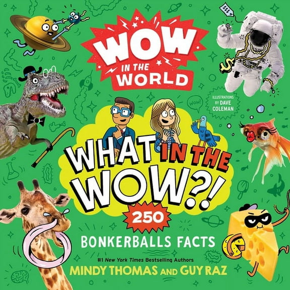 Wow in the World: What in the Wow?!: 250 Bonkerballs Facts, (Paperback)