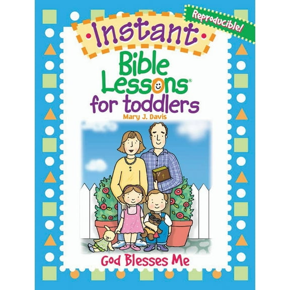 Instant Bible Lessons For Toddlers: God Blesses Me