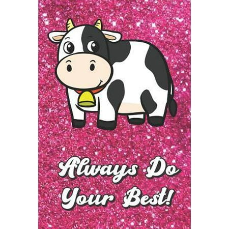 Always Do Your Best : Cow On Pink Glitter Stars Effect Background, Lined Paper Note Book For Girls or Boys To Draw, Sketch & Crayon or Color (Kids Teens and Adult Journal