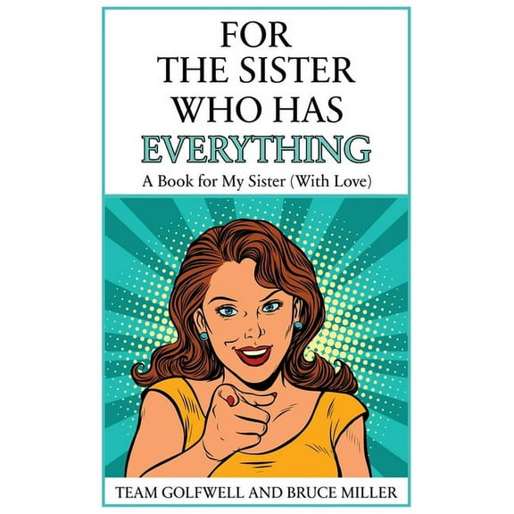 For People Who Have Everything For the Sister Who Has Everything: A Book for My Sister (With Love), Book 8, (Hardcover)