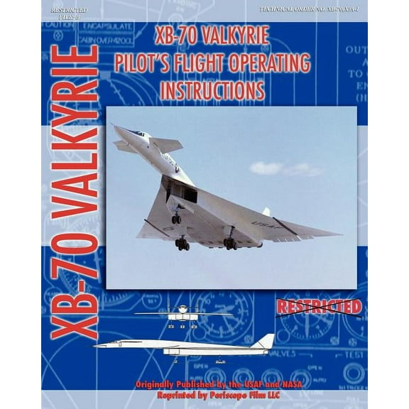 XB-70 Valkerie Pilot's Flight Operating Manual, (Paperback)