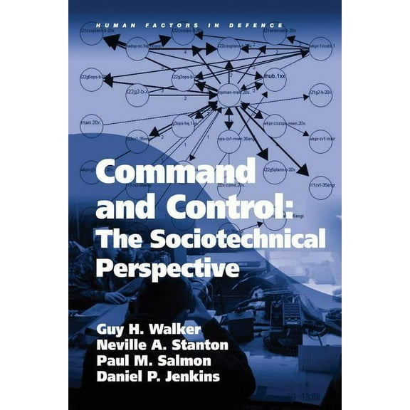 Human Factors in Defence Command and Control: The Sociotechnical Perspective, (Hardcover)