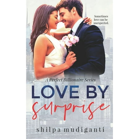 A Perfect Billionaire: Love by Surprise: A Perfect Billionaire Series (Paperback)