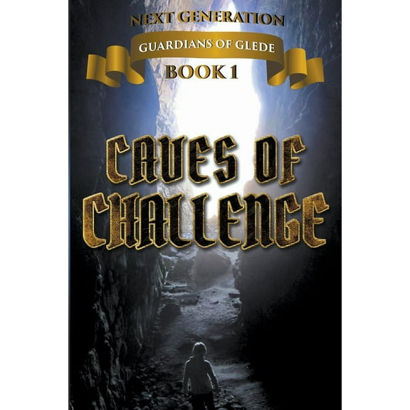 Guardians of Glede: Next Generation Caves of Challenge, Book 1, (Paperback)