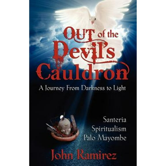 Pre-Owned Out of the Devil's Cauldron (Paperback) by John Ramirez