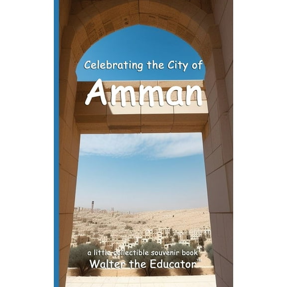 Celebrating Cities Book Celebrating the City of Amman, (Paperback)