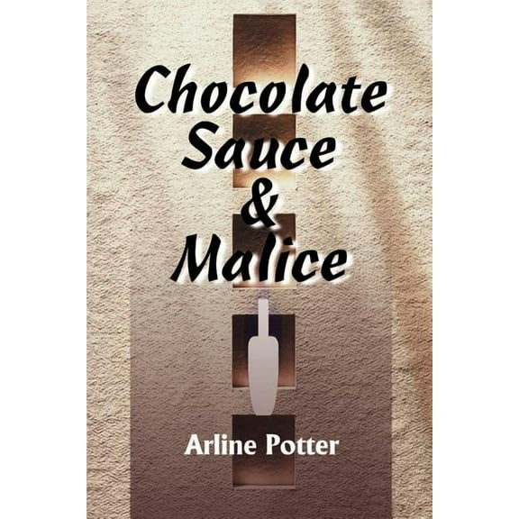 Chocolate Sauce and Malice
