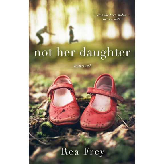 Not Her Daughter: A Novel