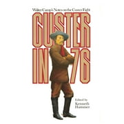 Custer in '76 : Walter Camp's Notes on the Custer Fight (Edition 1) (Paperback)