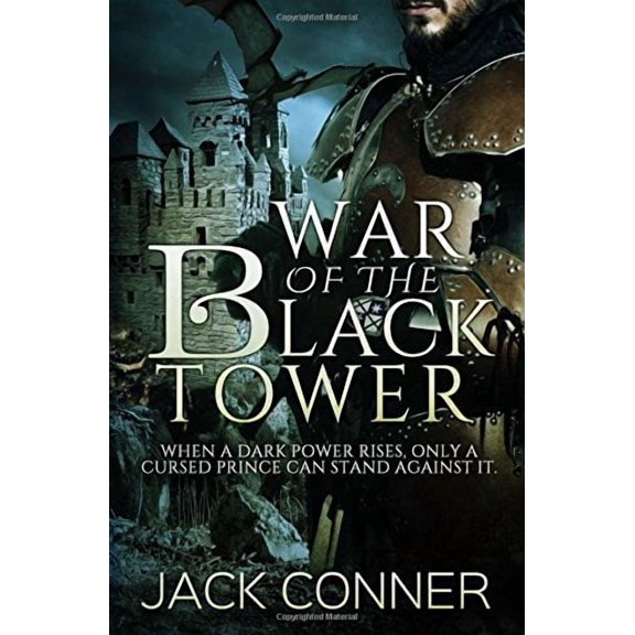 War of the Black Tower: Part One Paperback 0991284852 9780991284856 Jack Conner