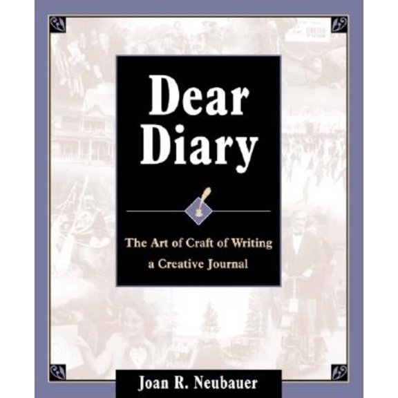 Pre-Owned Dear Diary: The Art and Craft of Writing a Creative Journal (Paperback) 0916489612 9780916489618