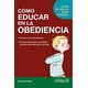 thumbnail image 1 of Cómo Educar En La Obediencia, 1 of 2