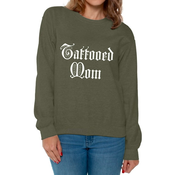 Awkward Styles Tattooed Mom Sweatshirt for Women Inked Mom Sweater Best Mom Ever Sweater Mom Sweatshirt Gifts for Cool Mom Tatted Mom Crewneck Amazing Gifts for Mom Proud Mother