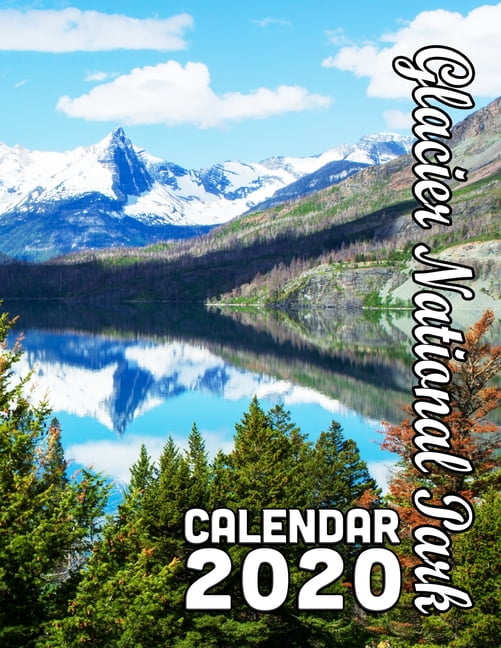 Glacier National Park Calendar 2020 Scenery from One of Our Country's