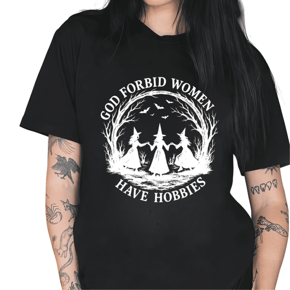 Black God Forbid Women Have Hobbies Witch Coven Graphic Tees Print Tshirt Shirts Casual Tops S-5XL