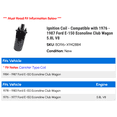 thumbnail image 2 of Ignition Coil - Compatible with 1976 - 1987 Ford E-150 Econoline Club Wagon 5.8L V8 1977 1978 1979 1980 1981 1982 1983 1984 1985 1986, 2 of 2