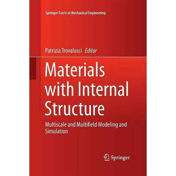 Springer Tracts in Mechanical Engineerin Materials with Internal Structure: Multiscale and Multifield Modeling and Simulation, (Paperback)