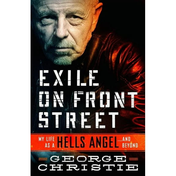 Exile on Front Street: My Life as a Hells Angel . . . and Beyond, (Paperback)