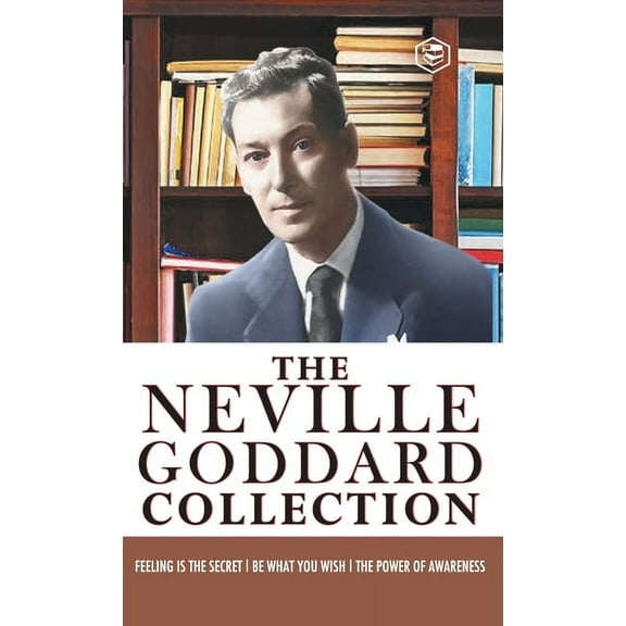 Neville Goddard Combo (Be What You Wish   Feeling is the Secret   The Power of Awareness) - Best Works of Neville Goddard (Hardcover Library Edition) (Hardcover)