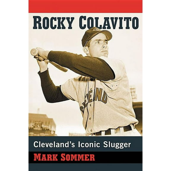 Rocky Colavito: Cleveland's Iconic Slugger, (Paperback)