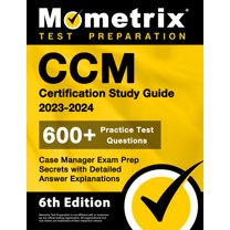 CCM Certification Study Guide 2023-2024 - 600  Practice Test Questions, Case Manager Exam Prep Secrets with Detailed Ans, (Paperback)