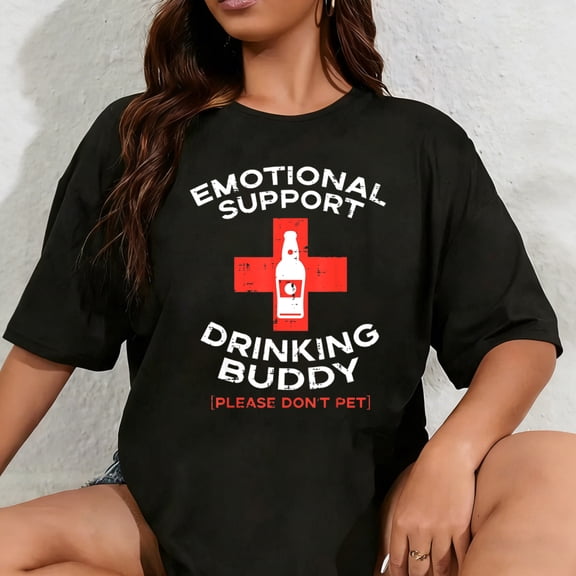 100% Cotton Unisex Emotional Support Drinking Buddy Pet Funny Saying Men Women T-Shirt