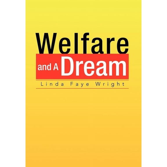 Welfare And A Dream (Hardcover)