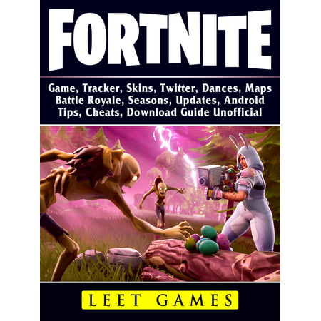 Fortnite Game, Tracker, Skins, Twitter, Dances, Maps, Battle Royale, Seasons, Updates, Android, Tips, Cheats, Download Guide Unofficial - (The Best Offline Maps For Android)
