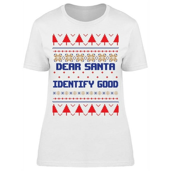 Dear Santa Identify Good Women's T-shirt