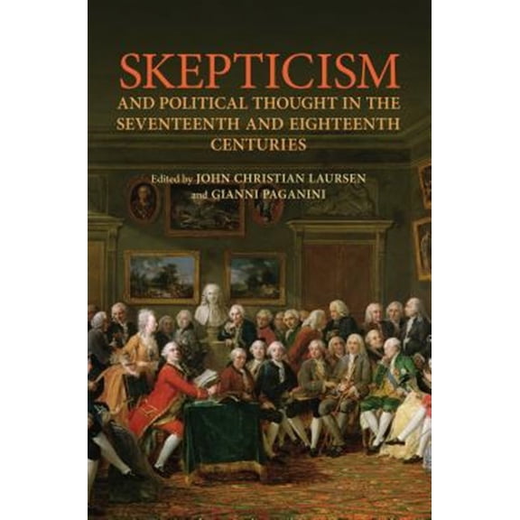 Pre-Owned UCLA Clark Memorial Library: Skepticism and Political Thought in the Seventeenth and Eighteenth Centuries (Hardcover)