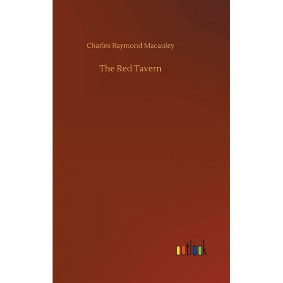 The Red Tavern Hardcover 3752442352 9783752442359 Charles Raymond MacAuley