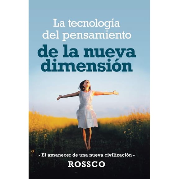 La Tecnología Del Pensamiento De La Nueva Dimensión (Hardcover)