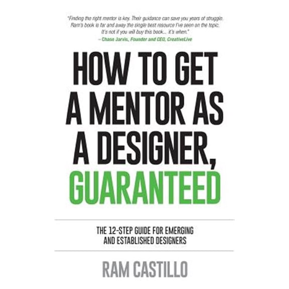 Pre-Owned How to get a mentor as a designer, guaranteed: The 12-step guide for emerging and established designers, (Paperback)