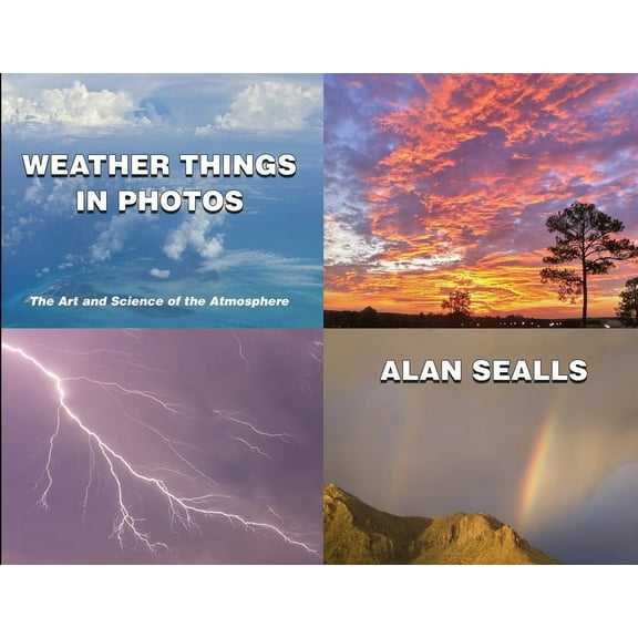 Weather Things in Photos: The Art and Science of the Atmosphere (Paperback)