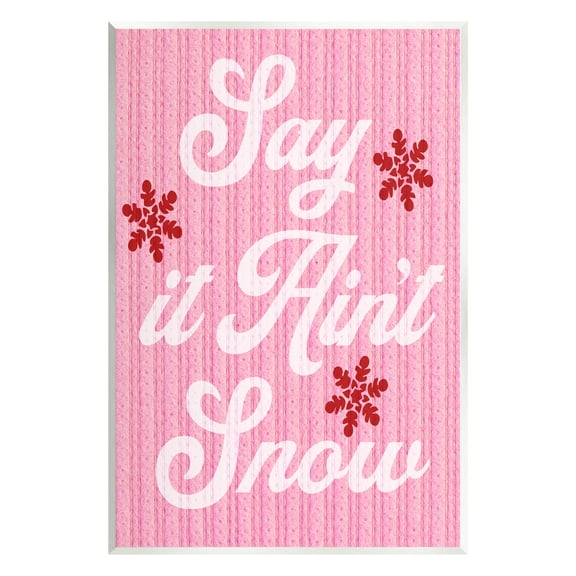 Stupell Industries Pink Say It Ain't Snow Holiday Painting Unframed Art Print Wall Art, 10 x 15