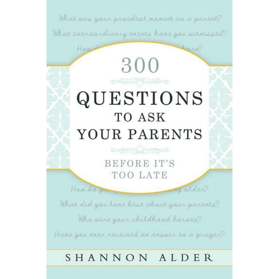 300 Questions to Ask Your Parents, (Paperback)