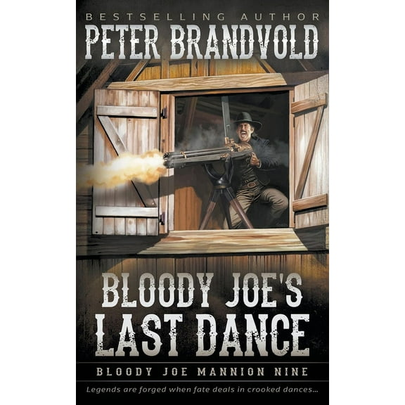 Bloody Joe Mannion Bloody Joe's Last Dance: Classic Western Series, Book 9, (Paperback)