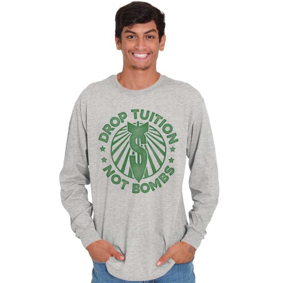 Drop Tuition Not Bombs Cute College Plus Size Long Sleeve Graphic Tee Shirt Brisco Brands 2X