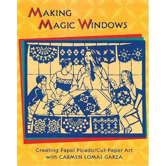 Pre-Owned Making Magic Windows: Creating Papel Picado/Cut-Paper Art (Paperback) 0892391596 9780892391592