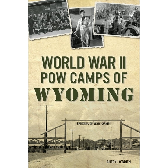 World War II POW Camps of Wyoming (Paperback)