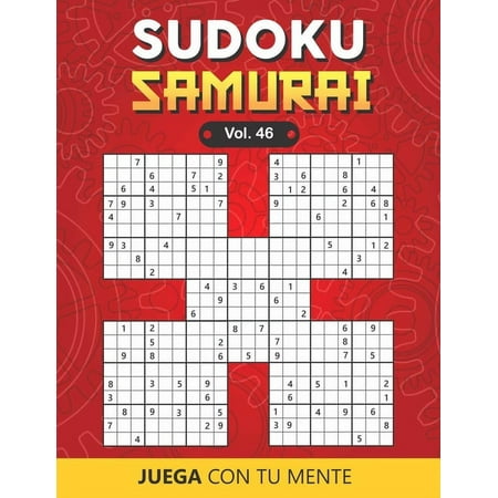 Sudoku Samurai: Juega con tu mente : SUDOKU SAMURAI Vol. 46: Colecci&oacute;n de 100 diferentes Sudokus Samurai para Adultos - F&aacute;ciles y Avanzados - Ideales para Aumentar la Memoria y la L&oacute;gica - 1 Sudoku por P&aacute;gina - Soluciones Incluidas al Final (Series #46) (Paperback)