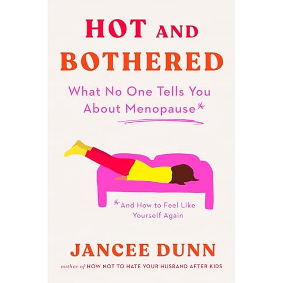 Pre-Owned Hot and Bothered: What No One Tells You about Menopause and How to Feel Like Yourself Again Paperback
