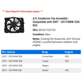 thumbnail image 2 of A/C Condenser Fan Assembly - Compatible with 2007 - 2013 BMW 328i N52 2008 2009 2010 2011 2012, 2 of 2