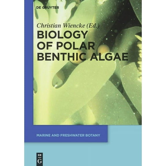 Marine and Freshwater Botany Biology of Polar Benthic Algae, (Paperback)