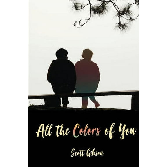 All the Colors of You Paperback Scott Gibson