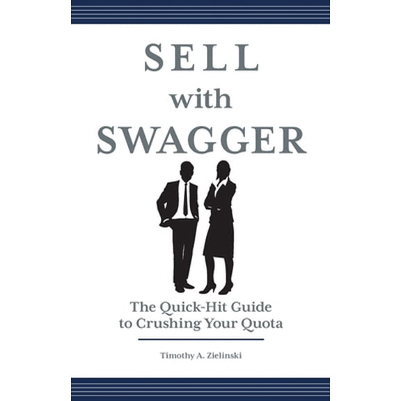 Pre-Owned Sell with Swagger: The Quick-Hit Guide to Crushing Your Quota, (Paperback)