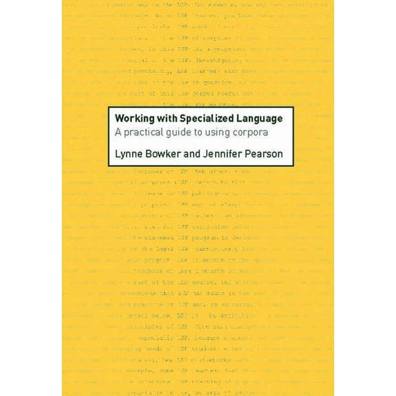 Working with Specialized Language: A Practical Guide to Using Corpora, (Paperback)