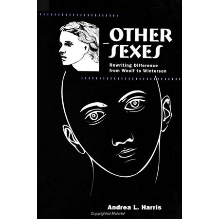 Other Sexes : Rewriting Difference from Woolf to Winterson