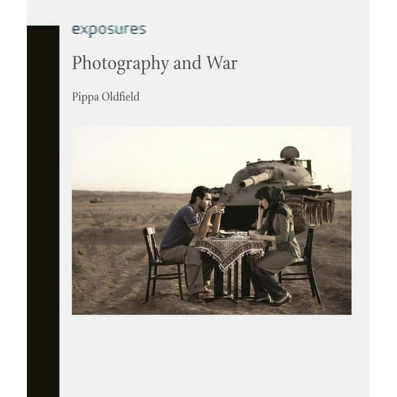 Exposures: Photography and War (Paperback)